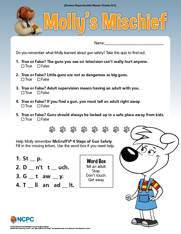 Molly's Mischief quiz that reiterates McGruff The Crime Dog's four steps of gun safety. Take the quiz & promote community safety.